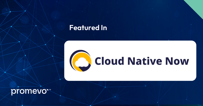 Promevo CTO features in Cloud Native Now