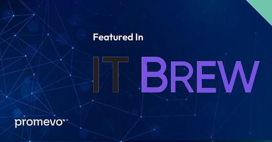 Promevo Featured in IT Brew