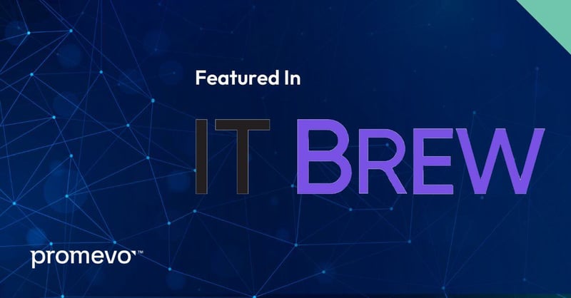 Promevo Featured in IT Brew