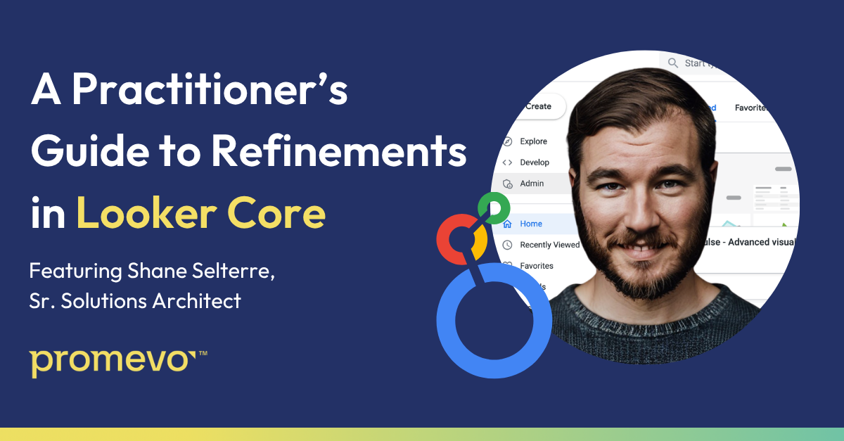 Promo image for Promevo blog on Looker Core refinements 