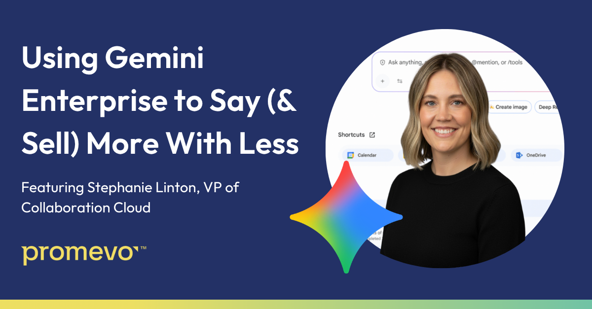 How Promevo's Collaboration Cloud Team Uses Gemini Enterprise to Sell Smarter
