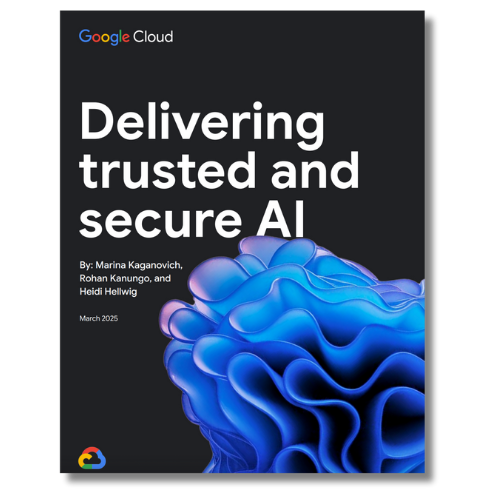 Deliver AI That's Trusted & Secure: A Google Cloud Whitepaper cover