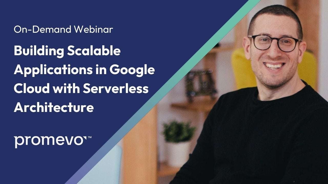 Building Scalable Applications in Google Cloud With Serverless Architecture