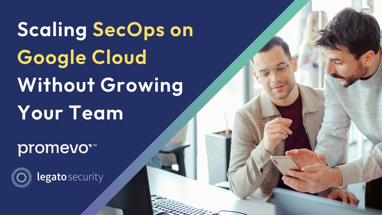Scaling SecOps on Google Cloud Without Growing Your Team